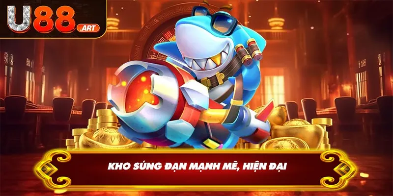 Kho súng đạn mạnh mẽ, hiện đại